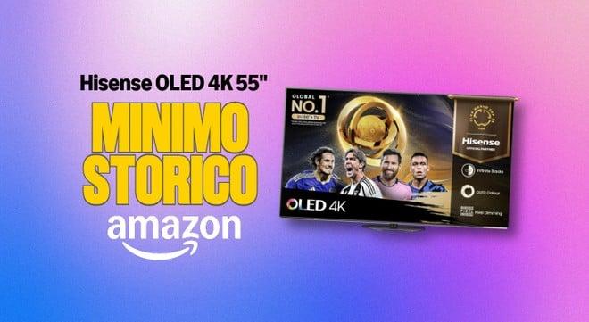 Smart TV Hisense OLED 4K 55'' in promo a meno di 700€ con il doppio sconto Amazon