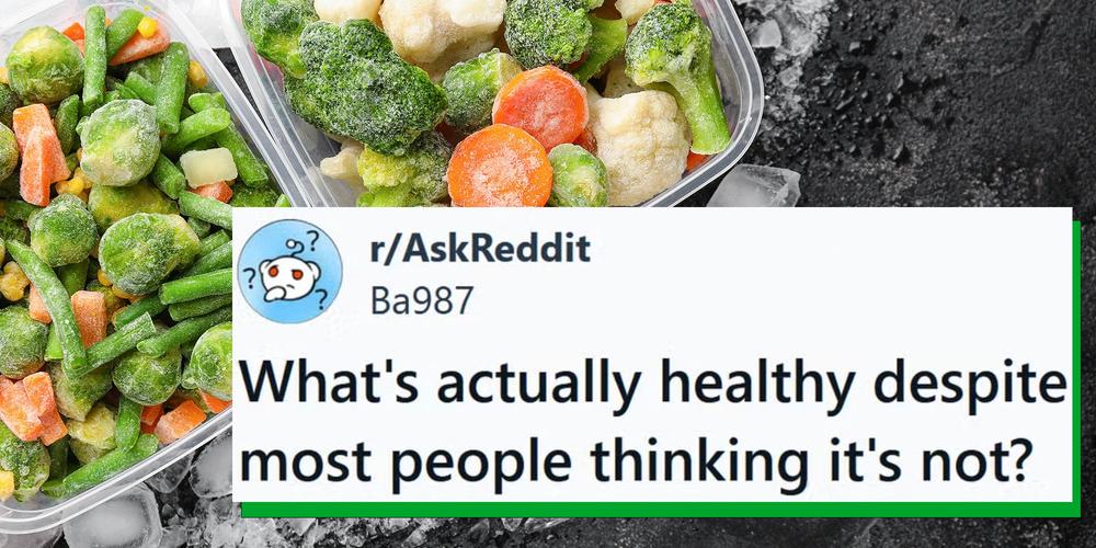 “A well-balanced burger”: 16 people reveal what’s actually healthy (even though most folks think it’s not)