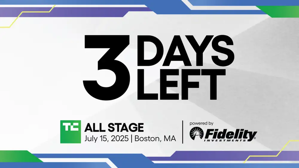 3 more days to fuel your next big move — and save up to $210 on your TechCrunch All Stage pass