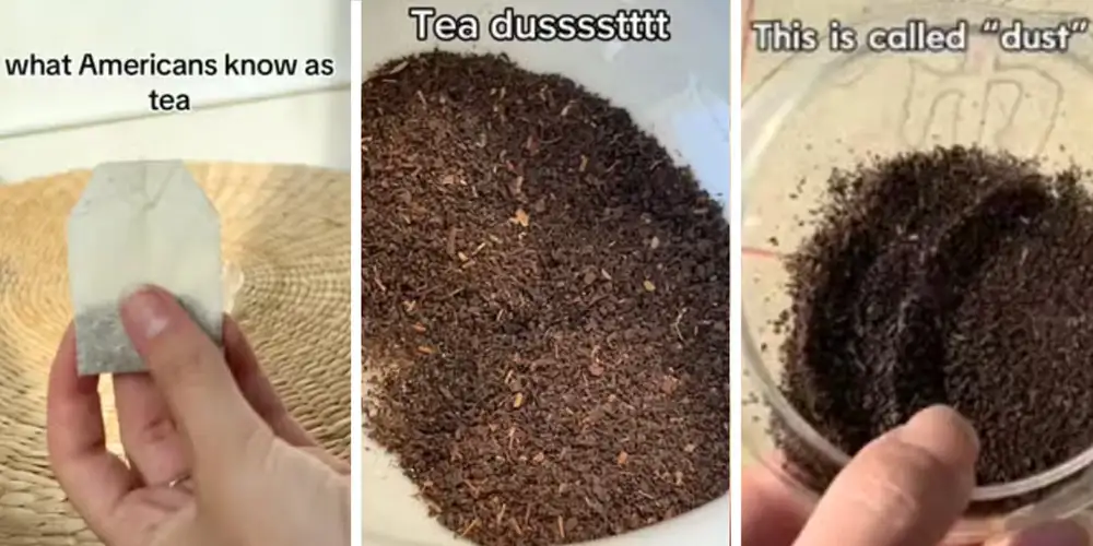 Apparently American tea sucks, is known as “tea dust” internationally