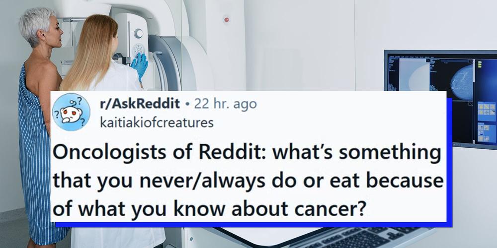 “Drink coffee warm, not hot”: 16 things oncologists do differently because they know too much