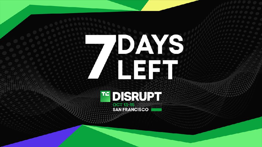 7 days until ticket prices rise for TechCrunch Disrupt 2026
