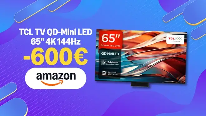 Smart TV TCL Mini-LED 65'': a casa come al cinema risparmiando 600€