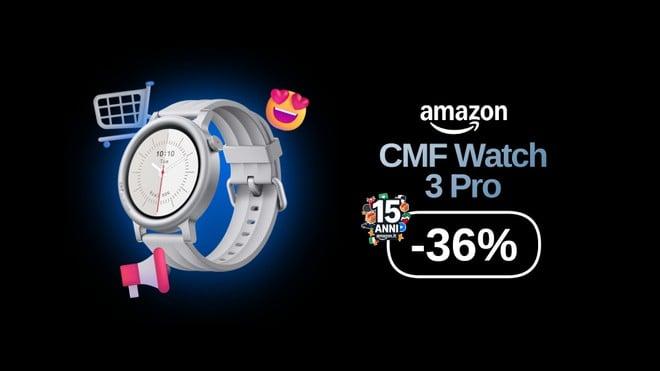CMF Watch 3 Pro per la prima volta a meno di 65€ su Amazon