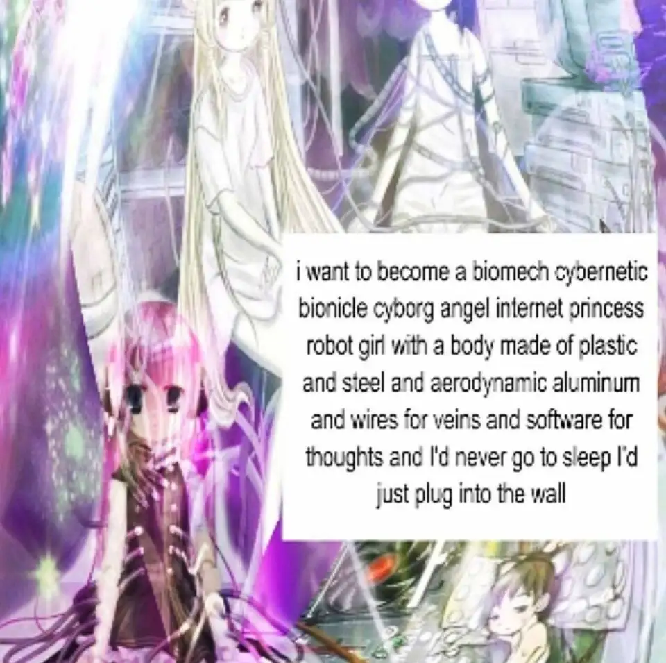 “i want to become a biomech cybernetic bionicle cyborg angel internet princess robot girl…”