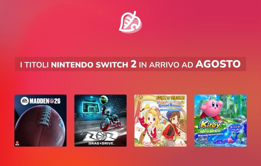 Ecco tutti i titoli più attesi in uscita ad agosto 2025 su Nintendo Switch 2!