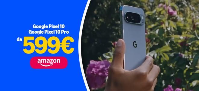 Google Pixel 10 e Pixel 10 Pro, doppio sconto su Amazon: si parte da 599€