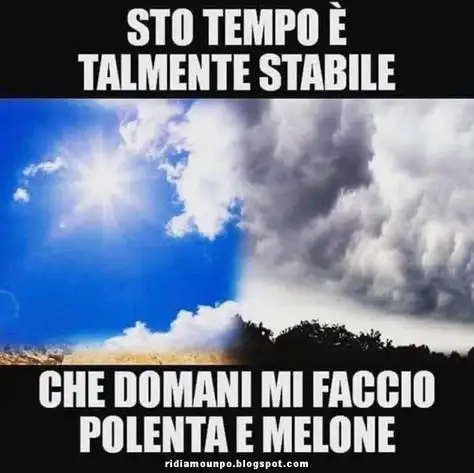 ~~cattivo~~ ~~bel~~ ~~emergenza met..~~ ... tempo